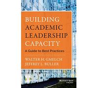 Building Academic Leadership Capacity: A Guide to Best Practices