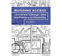Building Access: Universal Design and the Politics of Disability