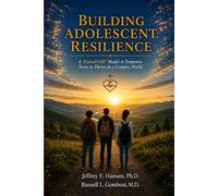 Building Adolescent Resilience: A NeuroFaith® Model To Empower Teens to Thrive in a Complex World