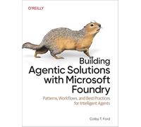Building Agentic Solutions with Microsoft Foundry