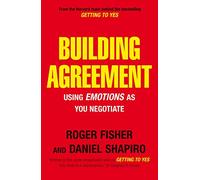 Building Agreement: Using Emotions as You Negotiate