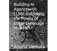 Building AI Agents with LLMs: Unlocking the Power of Large Language Models
