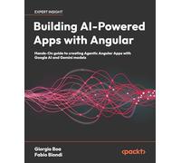 Building AI-Powered Apps with Angular: Hands-On guide to creating Agentic Angular Apps with Google AI and Gemini models