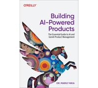 Building AI-Powered Products: The Essential Guide by Marily Nika | PB | 2025