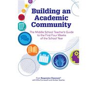 Building an Academic Community: The Middle School Teacher's Guide to the First Four Weeks of the School Year