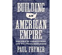 Building an American Empire: The Era of Territorial and Political Expansion (Princeton Studies in American Politics: Historical, International and Comparative Perspectives): 156