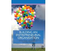 Building an Entrepreneurial Organisation (Routledge Masters in Entrepreneurship)
