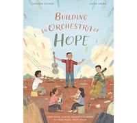 Building an Orchestra of Hope: How Favio Chavez Taught Children to Make Music from Trash (Stories from Latin America (Sla))