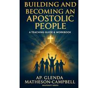 Building and Becoming an Apostolic People: Training for Lifestyle, Influence, and Global Impact (Snapshot)