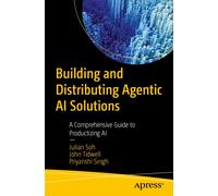Building and Distributing Agentic AI Solutions : A Comprehensive Guide to Productizing AI