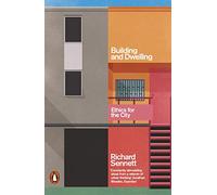 Building and Dwelling: Ethics for the City