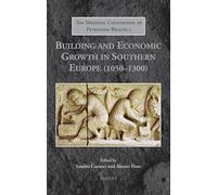 Building and Economic Growth in Southern Europe (1050-1300): 2 (Medieval Countryside: Petrifying Wealth, 26)