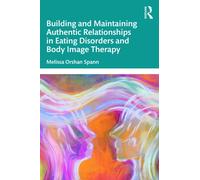 Building and Maintaining Authentic Relationships in Eating Disorders and Body Image Therapy