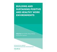 Building and Sustaining Positive and Healthy Work Environments