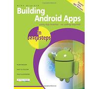 Building Android Apps In Easy Steps: Using App Inventor