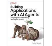 Building Applications with AI Agents : Designing and Implementing Multi-Agent Systems