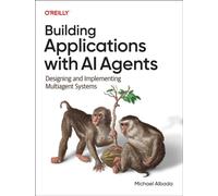 Building Applications with AI Agents : Designing and Implementing Multi-Agent Systems