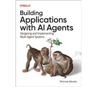 Building Applications with AI Agents : Designing and Implementing Multi-Agent Systems