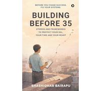 Building Before 35: Stories and Frameworks to Protect Your Dal, Your Time and Your Heart