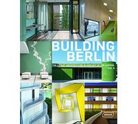 Building Berlin, Vol. 6: The Latest Architecture in and out of the Capital