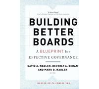 Building Better Boards: A Blueprint for Effective Governance (Jossey-Bass Leadership Series)