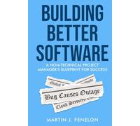 Building Better Software: A Non-Technical Project Manager's Blueprint for Success