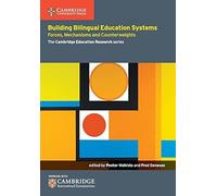 Building Bilingual Education Systems: Forces, Mechanisms and Counterweights (Cambridge Education Research)