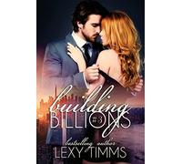 Building Billions - Part 3: Steamy Billionaire Sweet Romance: Volume 3