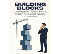 Building Block: Comprehensive guide to build a security architecture program