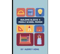 Building Blocks: A Middle School Primer