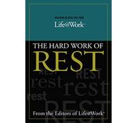 Building Blocks For Your Life@Work:: The Hard Work of Rest (Life@work (Word))