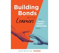 Building Bonds with Learners: The Teacher-Student Relationship Model (Practical Strategies for Building Successful Teacher-Student Relationships)