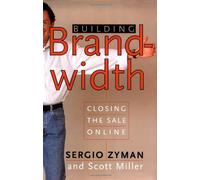 Building Brandwidth: Closing the Sale Online