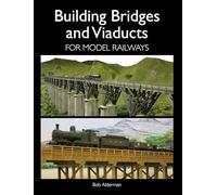 Building Bridges and Viaducts for Model Railways (Railway Modelling)