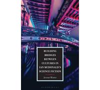 Building Bridges between Cultures in Ian McDonald's Science Fiction