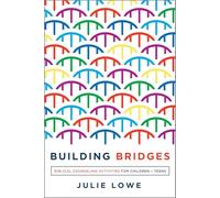 Building Bridges: Biblical Counseling Activities for Children and Teens (Helping the Helper)
