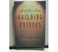 Building Bridges: Christianity and Islam