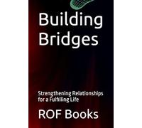 Building Bridges: Strengthening Relationships for a Fulfilling Life