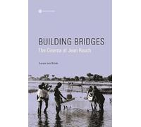 Building Bridges: The Cinema of Jean Rouch (Nonfictions)