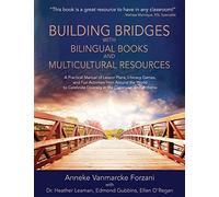 Building Bridges with Bilingual Books and Multicultural Resources: A Practical Manual of Lesson Plans, Literacy Games, and Fun Activities from Around ... (Supporting Culturally Responsive Teaching)