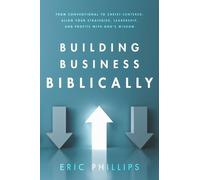 Building Business Biblically: A Practical Guide to Aligning Leadership, Profit, and Growth with Biblical Truth.
