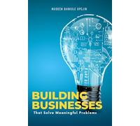 Building Businesses That Solve Meaningful Problems