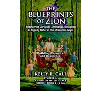 Building Capacity and Resilience - The Blueprints of Zion Series Book 1: What “I Can” Really Means (How to Optimize Christlike Emotional and Spiritual Intelligence)