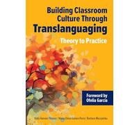 Building Classroom Culture Through Translanguaging: Theory to Practice