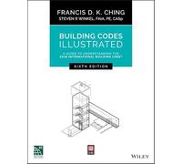 Building Codes Illustrated: A Guide to Understanding the 2018 International Building Code, 6th Edition