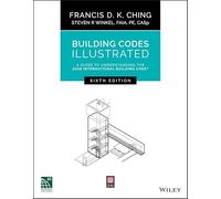 Building Codes Illustrated: A Guide to Understanding the 2018 International Building Code, 6th Edition