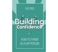 Building Confidence: How to Thrive as a Shy Person
