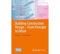 Building-Construction Design - From Principle to Detail: Volume 3 - Realisation
