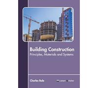 Building Construction: Principles, Materials and Systems