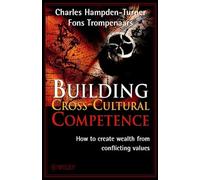 Building Cross-Cultural Competence: How to Create Wealth from Conflicting Values